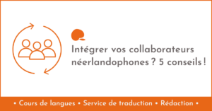 intégrer vos collaborateurs néerlandophones